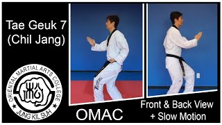 Tae Geuk 7 Chil Jang  Front and Back View  Slow Motion  OMAC Taekwondo [upl. by Narod]