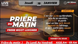 NAYEZ PAS PEUR DE RECOMMENCER  JEUDI 18 JANVIER 2024  PRIERE DU MATIN  FRERE BIGOT LUXONER [upl. by Eanyl]