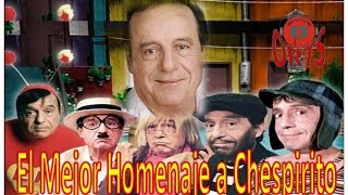 EL MEJOR HOMENAJE A CHESPIRITO Chespirito te vamos a extrañar [upl. by Sivraj781]