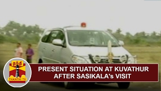 Present Situation in Kuvathur after AIADMK Chief Sasikalas Visit  Thanthi TV [upl. by Walford]