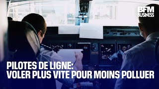 Pilotes de ligne  voler plus vite pour moins polluer [upl. by Lincoln]