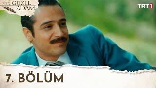 Yedi Güzel Adam 7 Bölüm [upl. by Narra]