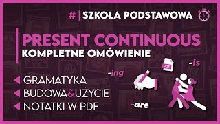 PRESENT CONTINUOUS ⌚  KOMPLETNE OMÓWIENIE  notatki ✅️  Egzamin Ósmoklasisty 2024 [upl. by Airamahs604]