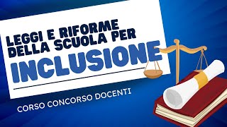 Normativa scolastica per linclusione leggi e riforme principali [upl. by Devy]