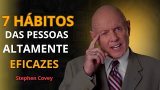 7 HÁBITOS das pessoas altamente eficazes  Stephen Covey [upl. by Apicella]