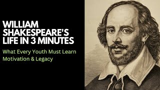 William Shakespeares Life in 3 Minutes What Every Youth Must Learn  Motivation amp Legacy [upl. by Enriqueta]