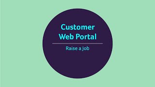 06 Customer Web Portal  Raise a Job [upl. by Bennir]