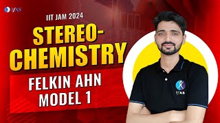 Stereochemistry  Felkin Ahn Model  L1  IIT JAM Chemistry 2024 [upl. by Burner]