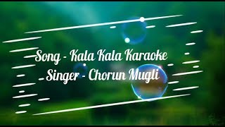 Kala Kala Karaoke with Lyrics Chorun Mugli Tasso Music Instrumental [upl. by Gytle]