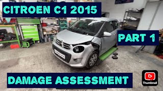 Citroen C1 Copart Salvage Rebuild Part 1 Damage Assessment And I Get Two Cars MOT Done Today [upl. by Marthena]