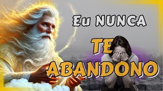 🙏​EU SOU Aquele que NUNCA Te Abandona [upl. by Asyen684]