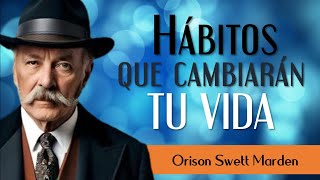 Los Secretos de la Felicidad y la Riqueza  Orison Swett Marden Afirmaciones de la Ley Divina [upl. by Baldridge]