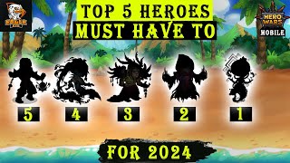 Top 5 Heroes Everyone Must Have For 2024 Hero Wars Mobile Alliance [upl. by Muhan]