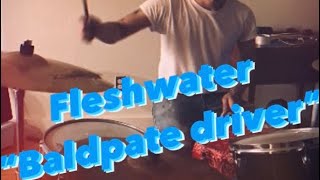 Fleshwater“Baldpate Driver” Drum Cover [upl. by Atinra368]