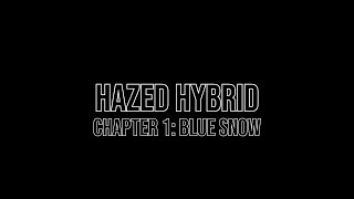 Hazed Hybrid  Blue Snow [upl. by Marji]