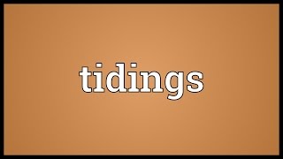 Tidings Meaning [upl. by Latreshia]