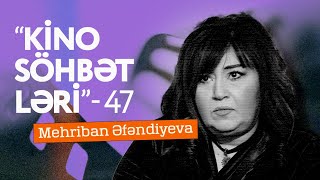 Kino söhbətləri 47 Mehriban Əfəndi [upl. by Notneuq]