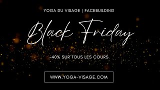 YOGA DU VISAGE  BLACK FRIDAY  40 sur tous les cours [upl. by Narak]