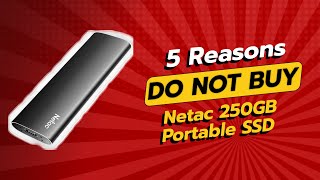 DONT BUY Netac 250GB Portable SSD Before Watching This 🚫💔 5 Reasons [upl. by Rozamond564]