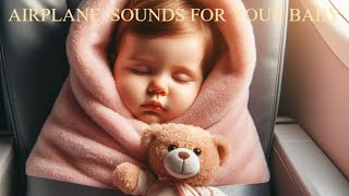 Get Your Baby to Sleep FAST with AIRPLANE SOUNDS [upl. by Eniala]