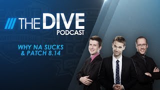 The Dive Why NA Sucks amp Patch 814 Season 2 Episode 21 [upl. by Fairfax]