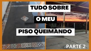 Piso de Cimento Queimado Parte2 Tudo sobre meu piso de cimento queimado [upl. by Samaj434]