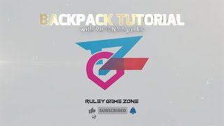 BACKPACK TUTORIAL 1 [upl. by Sion]