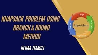 Knapsack problem using branch and bound method in Tamil [upl. by Ahsinev720]