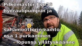 Pilkemaster Evo36 hydraulipumpun ja sahamoottorin vaihto osa 1 purkaminen  lopussa yllätyskäänne [upl. by Patnode]