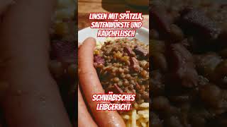 Linsen mit Spätzla Saitenwürste und Rauchfleisch  mein Schwäbisches Leibgericht [upl. by Akeylah124]