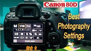 Canon 80D Best Photography Settings Manual Mode settings [upl. by Doran]