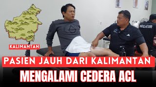 MCO ARIF  PASIEN JAUH DARI KALIMANTAN MENGALAMI CEDERA ACL [upl. by Yadroc]