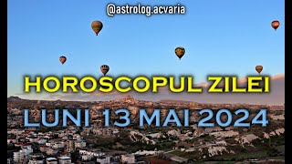 O zi cu surprize 🌸 LUNI 13 MAI 2024 ☀♉ HOROSCOPUL ZILEI cu astrolog Acvaria 🌈 [upl. by Golden986]