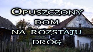 OPUSZCZONY DOM NA ROZSTAJU DRÓG BIEGAMPOWSI URBEX [upl. by Tigdirb]