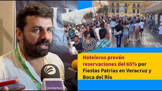 Hoteleros prevén reservaciones del 65 por Fiestas Patrias en Veracruz y Boca del Río [upl. by Eybba97]