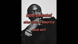 meek mill  Otherside of América  instrumental [upl. by Sprage303]