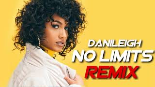 Danileigh  No Limits Remix ft Gilbere Forte [upl. by Ardnossak]