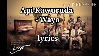 Api KawurudaWayo  Lyrics [upl. by Ha]