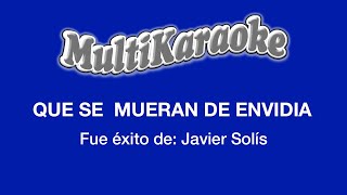 Que Se Mueran De Envidia  Multikaraoke  Fue Éxito De Javier Solís [upl. by Nylaret928]