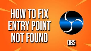 How To Fix Obs Entry Point Not Found [upl. by Ilaire]