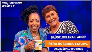 Márcia Sensitiva abre o jogo conheça as previsões para saúde amor e beleza dos signos em 2024 [upl. by Bardo176]