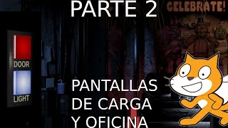 2 Cómo hacer un FNAF1 en scratch parte 2  pantallas de carga y oficina [upl. by Mccurdy]