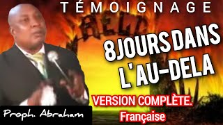 🔴◼️PUISSANT TÉMOIGNAGE 8JOURS DANS LAUDELÀ PROPH ABRAHAM  Version complète FrançaisYorouba [upl. by Marie]