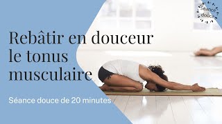 Séance douce pour le tonus musculaire [upl. by Airebma890]