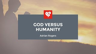 Adrian Rogers God vs Humanity 2050 [upl. by Weirick]