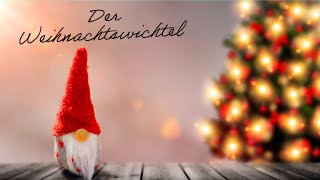 Der Weihnachtswichtel – Ein zauberhaftes Gedicht zur Weihnachtszeit [upl. by Elleirda349]