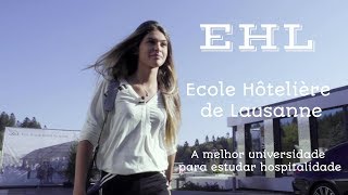 EHL ECOLE HÔTELIÈRE DE LAUSANNE A MELHOR UNIVERSIDADE PARA ESTUDAR HOSPITALIDADE [upl. by Aicertal618]