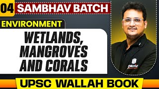 Wetlands  Mangroves And Corals Full Chapter  Environment  Chapter 4  UPSC Preparation [upl. by Iviv]