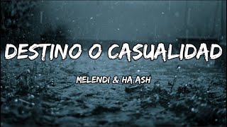 Melendi amp HaAsh  Destino O Casualidad LETRA [upl. by Kaye]