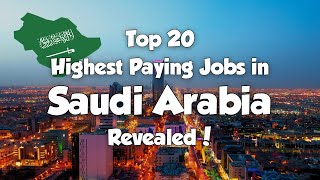 Top 20 Highest Paying Jobs in Saudi Arabia [upl. by Siubhan164]